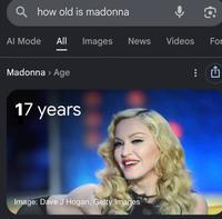 Qhow old is madonna Q Al Mode All Images News Videos For | Madonna > Age 17 years Image: Dave J Hogan, Getty Images 1