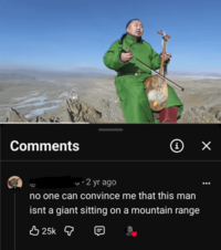 Comments i ☑ • 2 yr ago no one can convince me that this man isnt a giant sitting on a mountain range 25k 目