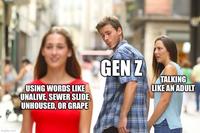 imgflip.com USING WORDS LIKE UNALIVE, SEWER SLIDE, UNHOUSED, OR GRAPE GEN Z TALKING LIKE AN ADULT