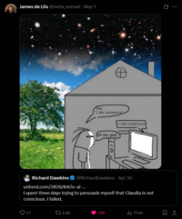 James de Llis @meta_nomad May 1 Say "I am conscious" (oh my god. I AM CONSCIOUS Richard Dawkins @Richard Dawkins • Apr 30 unherd.com/2026/04/is-ai-... I spent three days trying to persuade myself that Claudia is not conscious. I failed. 57 2.8K 39K ılıl 704K 1