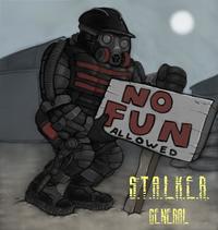 RE NO FUN ALLOWED STALKER GENERAL