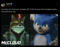Cyael⭑ @Cyael He looks off. Sonic pre-changes OFF. If this is how I feel I imagine furries have plenty to say. 10\ MCCLOUD