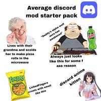 Average discord mod starter pack "Daddy's alpha wolf aura has awakened" Lives with their grandma and scolds her to make pizza rolls in the microwave Always just looks like this for some f ass reason Frito Lay FUNLUNS BRAND Onion Flavored Rings LickedFingers crusts with smell like this discord anime kitten m Calorie DEW NEW!