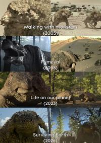 Walking with monsters (2005) Primeval (2008) Life on our planet (2023) Surviving Earth (2026)