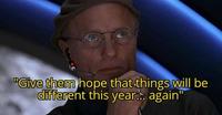 "Give them hope that things will be different this year... again"