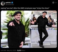 patrick. @imPatrickT saying "you too" after the AMC employee says "enjoy the show" 6:11 PM May 18, 2026 5,573 Views