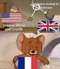 Imagine losing your empire Imagine losing to Vietnam