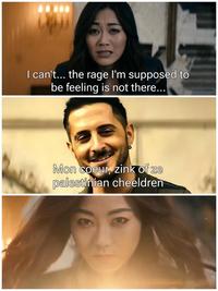 I can't... the rage I'm supposed to be feeling is not there... Mon coeur, zink of ze palestinian cheeldren