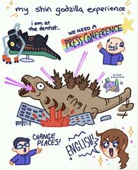 my shin godzilla experience i am at the dentist... WE NEED A PRESS CONFERENCE PFCAM CHANGE PLACES! ENGLISH 39 i am here in music form
