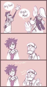 Hey Dad! Hiya, Мах! Goofy f----? Goofy f----