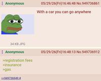 Anon on car ownership | /r/Greentext Anonymous 05/29/26(Fri)16:46:48 No.949736861 With a car you can go anywhere 34 KB JPG Anonymous >registration fees >insurance >gas >>949736949 # 05/29/26(Fri)16:48:13 No.949736912