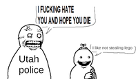 || F------ HATE (YOU AND HOPE YOU DIE Utah police I like not stealing lego