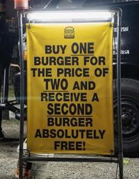 BUY ONE BURGER FOR THE PRICE OF TWO AND RECEIVE A SECOND BURGER ABSOLUTELY FREE! UZSBI