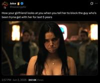 Juice @Juicecryptic How your girlfriend looks at you when you tell her to block the guy who's been tryna get with her for last 5 years 2:57 PM - Jun 3, 2026 247.4K Views