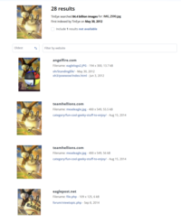 Oldest 28 results TinEye searched 84.4 billion images for: IMG_2590.jpg First indexed by TinEye on May 30, 2012 Include 1 results not available Filter by website EAGLES angelfire.com Filename: eaglelogo2.JPG - 194 x 300, 13.7 kB oh/StandingElk/- May 30, 2012 oh3/powwow/index.html - Jun 3, 2012 teamhellions.com Filename: meadeagle.jpg - 400 x 549, 55.5 kB category/fun-cool-geeky-stuff-to-enjoy/ -Aug 15, 2014 teamhellions.com Filename: meadeagle.jpg - 400 x 549, 56 kB category/fun-cool-geeky-stuff-to-enjoy/ -Aug 15, 2014 eaglepost.net Filename: file.php - 109 x 125, 6 kB forum/viewtopic.php - Sep 8, 2014