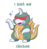 i aint ne chicken