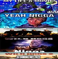 MY LIFE A MOVIE! STA WAD YEAH N---- W ES 2 (2025) imgflip.com IS COMING OUT 2025