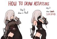 HOW TO DRAW ASSASSINS Step 1: draw a thief step 2: show armpits SIDEBOOB