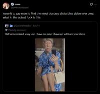 zane @evenmoreaeri leave it to gay men to find the most obscure disturbing video ever omg what in the actual f--- is this @2nichemedia - Jun 14 Parody account Old lobotomised sissy unc I have no mind i have no will i am your slave 2-