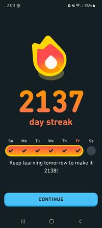 21:11 O 5G .ill 78% 2137 day streak Su Mo Tu We Th Fr Sa Keep learning tomorrow to make it 2138! ||| CONTINUE
