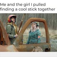 Me and the girl I pulled finding a cool stick together GARDE