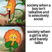 society when a boy isn't talkative and is selectively social society when a girl is shy and barely talks