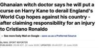 Ghanaian witch doctor says he will put a curse on Harry Kane to derail England's World Cup hopes against his country - after claiming responsibility for an injury to Cristiano Ronaldo • See more Daily Mail on Google - save us as a Preferred Source By MAIL SPORT REPORTER PUBLISHED: 05:08 EDT, 22 June 2026 | UPDATED: 05:49 EDT, 22 June 2026