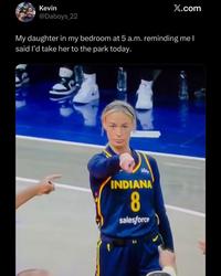 Kevin @Daboys_22 X.com My daughter in my bedroom at 5 a.m. reminding me I said I'd take her to the park today. Shery INDIANA 8 salesforce