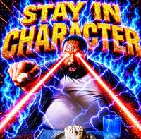 STAY IN CHARACTER