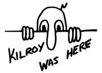 KILROY WAS HERE