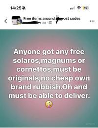 14:25 A CARPET 0746099 Free items around ab cost codes 3d a 19 Anyone got any free solaros,magnums or cornettos,must be originals,no cheap own brand rubbish.Oh and must be able to deliver. Meta Al