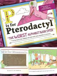 is for ADVANCE READER'S COPY NOT FOR SALE JACKETED HARDCOVER AVAILABLE NOVEMBER 2018 Pterodactyl *THE WORST ALPHABET BOOK EVER All the letters that misbehave and make words nearly impossible to prounouce. RAJ HALDAR & CHRIS CARPENTER PICTURES BY MARIA BEDDIA Mis for Mnemonic. W is for Wren. Great Lakes Huron Ontario Michigan E rie Superior But now Mr. M. can't remember why. The wren wrapped the rabbit's gift in red, but forgot to write a note,