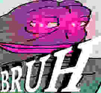 BRUH
