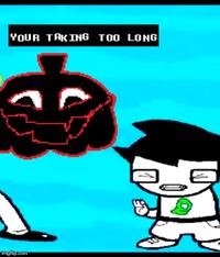 YOUR TAKING TOO LONG imgflip.com