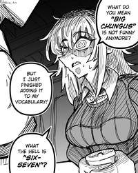 @ Nhim Art WHAT DO YOU MEAN "BIG CHUNGUS" IS NOT FUNNY ANYMORE? BUT I JUST FINISHED ADDING IT TO MY VOCABULARY! WHAT THE HELL IS "SIX- SEVEN"?