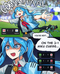GORRAHAAL sen + 1 - 2 England Argentina YOU'RE NEXT... ON THE 2-1 MIKU CURSE... 1 ◉ Japan 2 - 1 Brazil Brazil 1 - 2 29 Norway # 1 Norway 2 + England