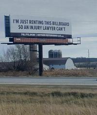 I'M JUST RENTING THIS BILLBOARD SO AN INJURY LAWYER CAN'T 715.773.2430 SNYDER EXTERIORS LLC.com CLASSIC