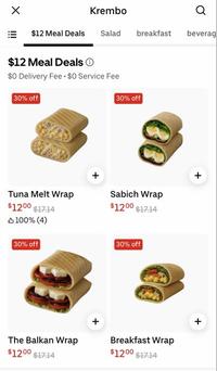 ✗ Krembo Q E $12 Meal Deals Salad breakfast beverag $12 Meal Deals $0 Delivery Fee + $0 Service Fee 30% off 30% off Tuna Melt Wrap $1200 $17.14 100% (4) 30% off + Sabich Wrap $1200 $17.14 30% off + The Balkan Wrap $1200 $17.14 + Breakfast Wrap $1200 $17.14 +