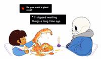 Do you want a giant crab? * I stopped wanting things a long time ago