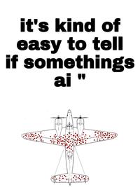 it's kind of easy to tell if somethings ai "