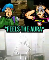 *FEELS THE AURA*