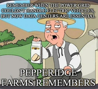 REMEMBER WHEN THE POWER GRID COULDN'T HANDLE ELECTRIC VEHICLES, BUT NOW DATA CENTERS ARE ESSENTIAL PEPPERIDGE FARMS REMEMBERS