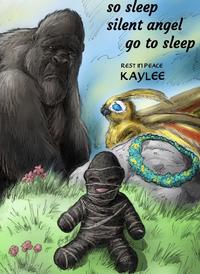 so sleep silent angel go to sleep REST IN PEACE KAYLEE