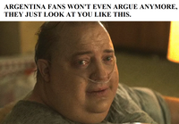 ARGENTINA FANS WON'T EVEN ARGUE ANYMORE, THEY JUST LOOK AT YOU LIKE THIS.