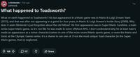 A Reddit post from 2016 wondering what happened to Toadsworth. He has not appeared in a Super Mario game since 2013.