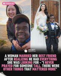 Follow us! PROJECT NIGHTFALL A WOMAN MARRIED HER BEST FRIEND AFTER REALIZING HE HAD EVERYTHING SHE WAS LOOKING FOR - "I NEVER PRAYED FOR SOMEONE TALL. THERE WERE OTHER THINGS THAT MATTERED MORE"