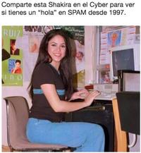 Translation: Share this "Cyber ​​Shakira" to see if you have a "hello" in your spam folder from 1997.