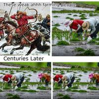 These weak ahhh farming people Centuries Later