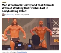 NEWS Man Who Drank Heavily and Took Steroids Without Working Out Finishes Last in Bodybuilding Debut by Rick Saleeby Published on Aug 10, 2026 Image embed via Instagram @mossfielddiaries 161 T X E TNATUM ani