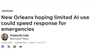LOUISIANA New Orleans hoping limited Al use could speed response for emergencies Presley Bo Tyler Shreveport Times July 28, 2026 Updated Aug. 11, 2026, 7:11 p.m. CT Є X ☑